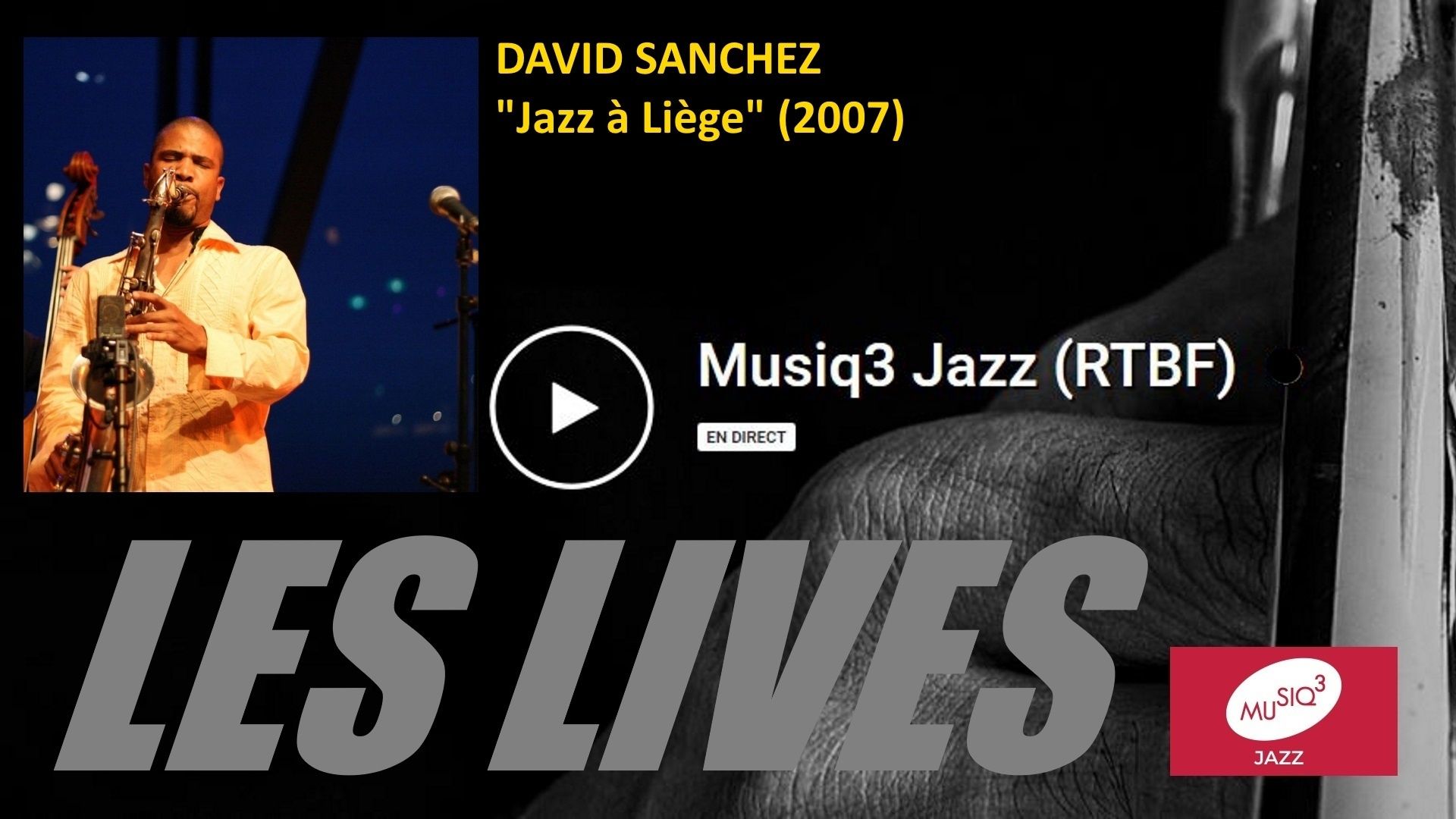 Les lives : David Sanchez (Jazz à Liège, 2007)