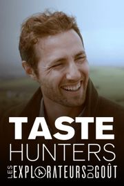 Taste hunters, Les explorateurs du goût
